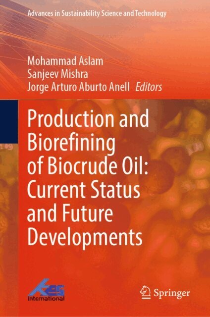 Jorge Arturo Aburto Anell, Sanjeev Mishra, Mohammad Aslam - Production and Biorefining of Biocrude Oil: Current Status and Future Developments, E-bok