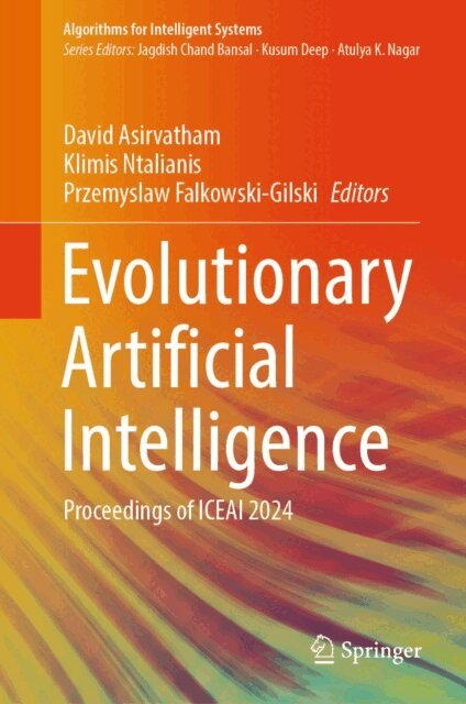 Przemyslaw Falkowski-Gilski, Klimis Ntalianis, David Asirvatham - Evolutionary Artificial Intelligence, E-bok