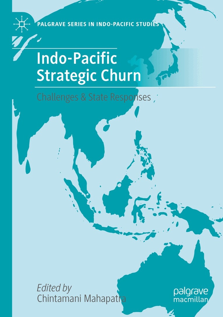 Chintamani Mahapatra - Indo-Pacific Strategic Churn, Häftad. Tillgänglighet: Lägg i varukorg
