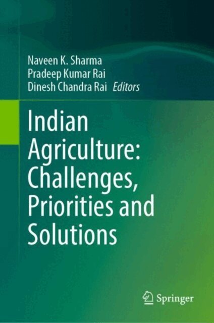 Dinesh Chandra Rai, Pradeep Kumar Rai, Naveen K. Sharma - Indian Agriculture: Challenges, Priorities and Solutions, E-bok