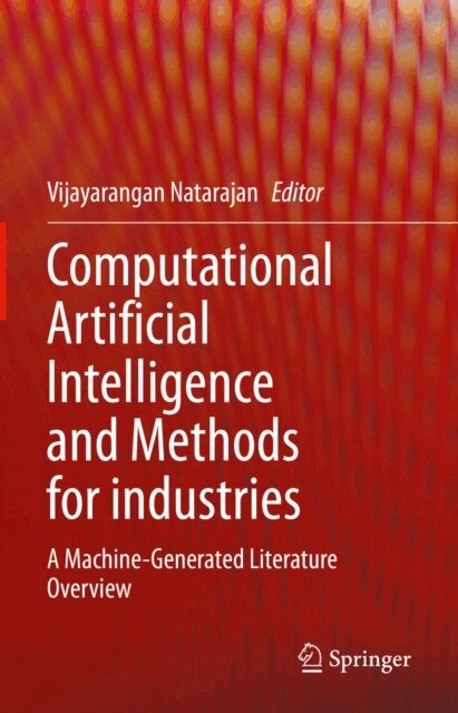 Vijayarangan Natarajan - Computational Artificial Intelligence and Methods for industries, E-bok