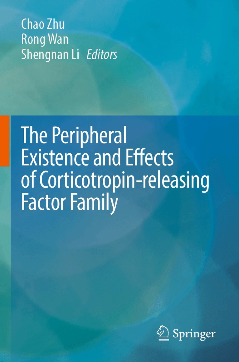 Chao Zhu, Rong Wan, Shengnan Li - Peripheral Existence and Effects of Corticotropin-releasing Factor Family, Häftad. Tillgänglighet: Lägg i varukorg
