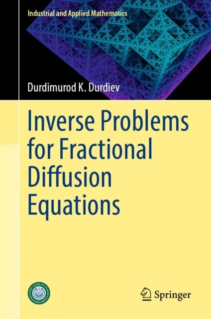 Durdimurod K. Durdiev - Inverse Problems for Fractional Diffusion Equations, E-bok