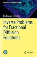 Durdimurod K. Durdiev - Inverse Problems for Fractional Diffusion Equations, Häftad