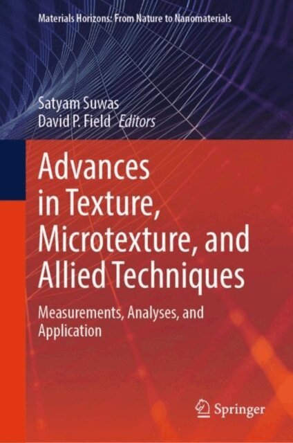 David P. Field, Satyam Suwas - Advances in Texture, Microtexture, and Allied Techniques, E-bok