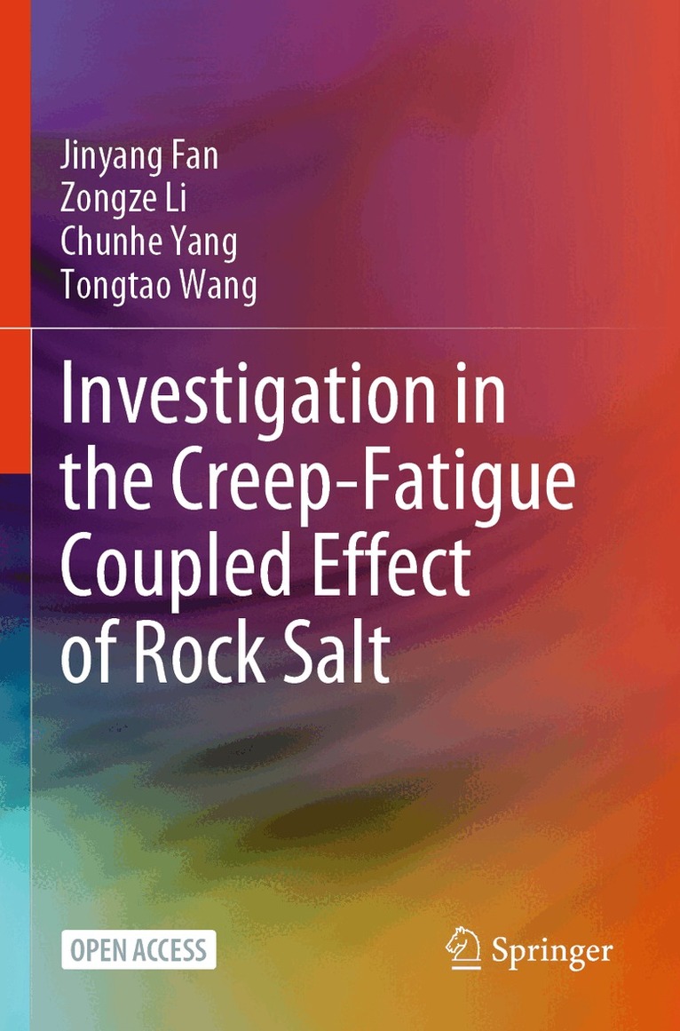 Jinyang Fan, Zongze Li, Chunhe Yang, Tongtao Wang - Investigation in the Creep-Fatigue Coupled Effect of Rock Salt, Häftad. Tillgänglighet: Lägg i varukorg
