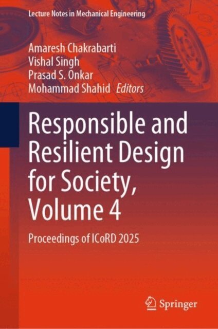 Mohammad Shahid, Prasad S. Onkar, Vishal Singh, Amaresh Chakrabarti - Responsible and Resilient Design for Society, Volume 4, E-bok