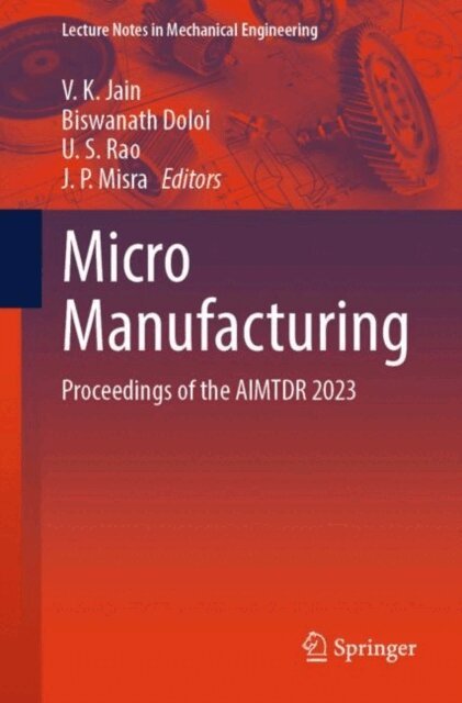 J. P. Misra, U. S. Rao, Biswanath Doloi, V. K. Jain - Micro Manufacturing, E-bok