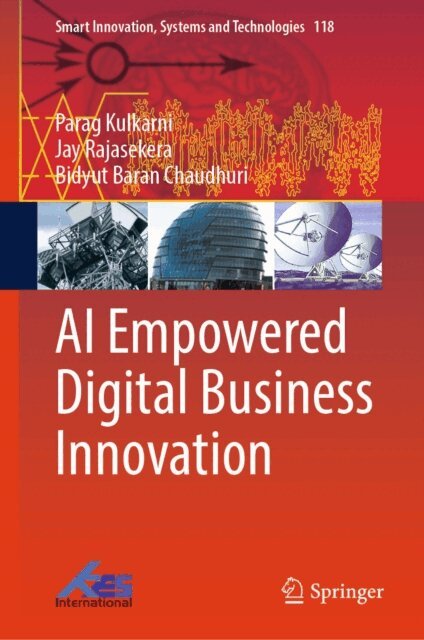 Bidyut Baran Chaudhuri, Jay Rajasekera, Parag Kulkarni - AI Empowered Digital Business Innovation, E-bok