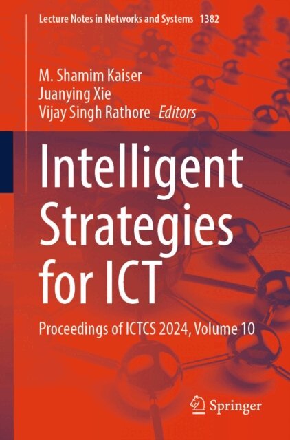 Vijay Singh Rathore, Juanying Xie, M. Shamim Kaiser - Intelligent Strategies for ICT, E-bok