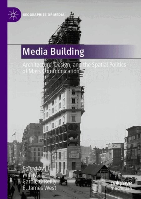 E. James West, Carole O'Reilly, Will Mari - Media Building, E-bok