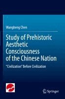 Wangheng Chen - Study of Prehistoric Aesthetic Consciousness of the Chinese Nation, Häftad. Tillgänglighet: Lägg i varukorg