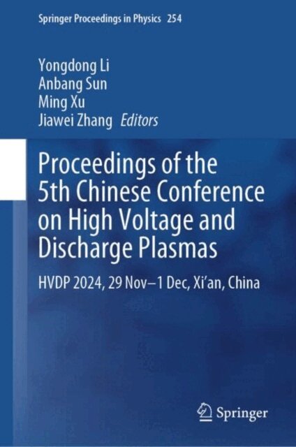 Jiawei Zhang, Ming Xu, Anbang Sun, Yongdong Li - Proceedings of the 5th Chinese Conference on High Voltage and Discharge Plasmas, E-bok