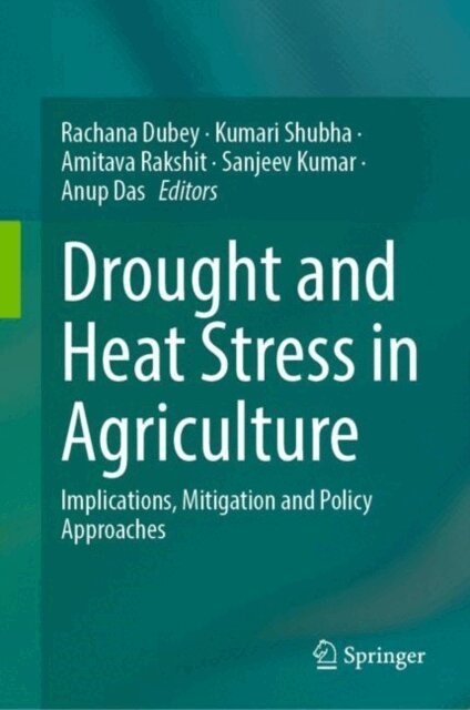 Anup Das, Sanjeev Kumar, Amitava Rakshit, Kumari Shubha, Rachana Dubey - Drought and Heat Stress in Agriculture, E-bok