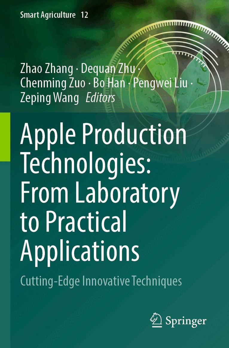 Zhao Zhang, Dequan Zhu, Chenming Zuo, Bo Han, Pengwei Liu, Zeping Wang - Apple Production Technologies: From Laboratory to Practical Applications, Häftad
