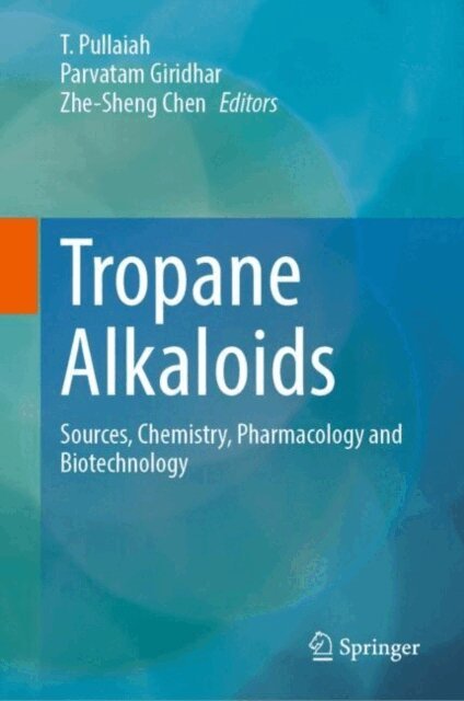 Zhe-Sheng Chen, Parvatam Giridhar, T. Pullaiah - Tropane Alkaloids, E-bok