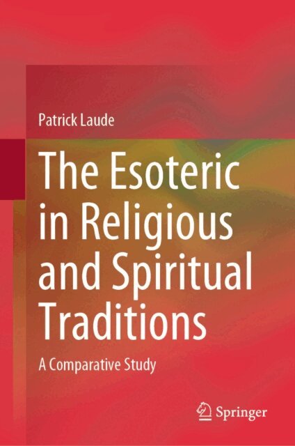 Patrick Laude - Esoteric in Religious and Spiritual Traditions, E-bok