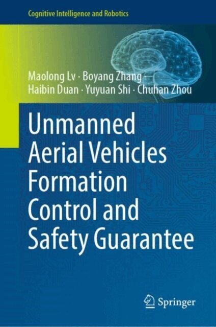 Chuhan Zhou, Yuyuan Shi, Haibin Duan, Boyang Zhang, Maolong Lv - Unmanned Aerial Vehicles Formation Control and Safety Guarantee, E-bok