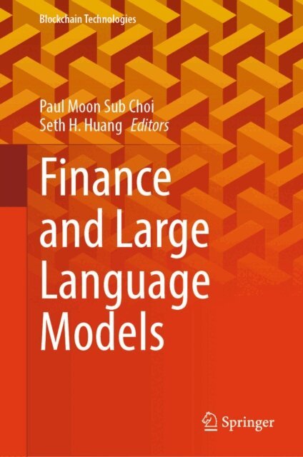 Seth H. Huang, Paul Moon Sub Choi - Finance and Large Language Models, E-bok