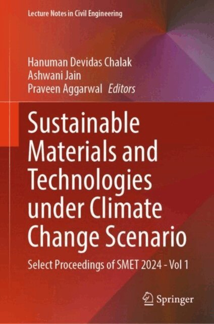 Praveen Aggarwal, Ashwani Jain, Hanuman Devidas Chalak - Sustainable Materials and Technologies under Climate Change Scenario, E-bok