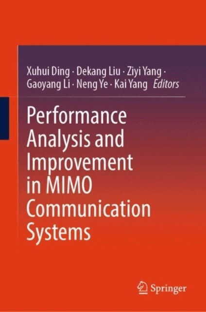 Kai Yang, Neng Ye, Gaoyang Li, Ziyi Yang, Dekang Liu, Xuhui Ding - Performance Analysis and Improvement in MIMO Communication Systems, E-bok
