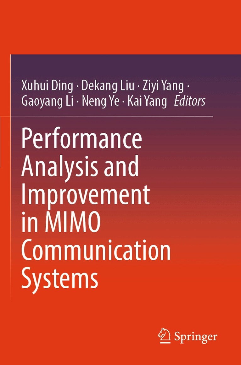 Xuhui Ding, Dekang Liu, Ziyi Yang, Gaoyang Li, Neng Ye, Kai Yang - Performance Analysis and Improvement in MIMO Communication Systems, Häftad. Tillgänglighet: Lägg i varukorg
