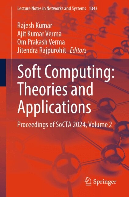 Jitendra Rajpurohit, Om Prakash Verma, Ajit Kumar Verma, Rajesh Kumar - Soft Computing: Theories and Applications, E-bok