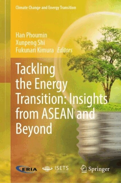 Fukunari Kimura, Xunpeng Shi, Han Phoumin - Tackling the Energy Transition: Insights from ASEAN and Beyond, E-bok