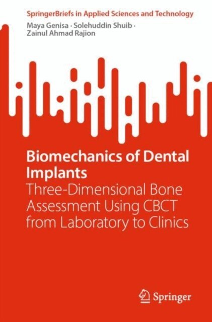 Zainul Ahmad Rajion, Solehuddin Shuib, Maya Genisa - Biomechanics of Dental Implants, E-bok