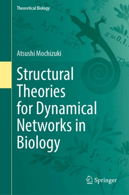 Atsushi Mochizuki - Structural Theories for Dynamical Networks in Biology, E-bok