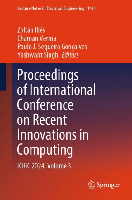 Yashwant Singh, Paulo J. Sequeira Goncalves, Chaman Verma, Zoltan Illes - Proceedings of International Conference on Recent Innovations in Computing, E-bok