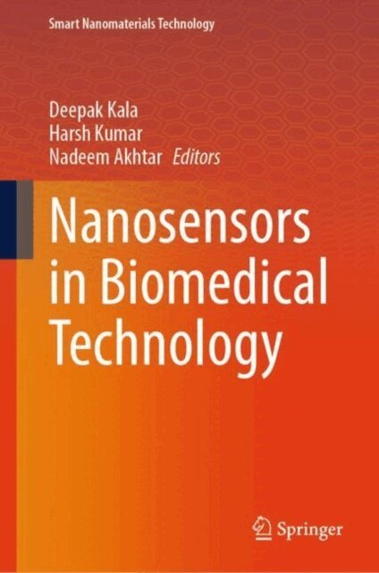 Nadeem Akhtar, Harsh Kumar, Deepak Kala - Nanosensors in Biomedical Technology, E-bok
