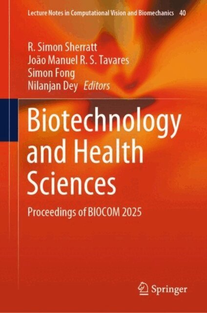 Nilanjan Dey, Simon Fong, Joao Manuel R. S. Tavares, R. Simon Sherratt - Biotechnology and Health Sciences, E-bok