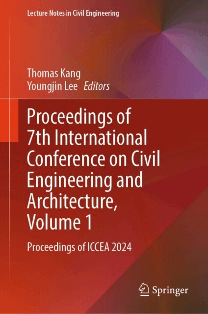 Youngjin Lee, Thomas Kang - Proceedings of 7th International Conference on Civil Engineering and Architecture, Volume 1, E-bok