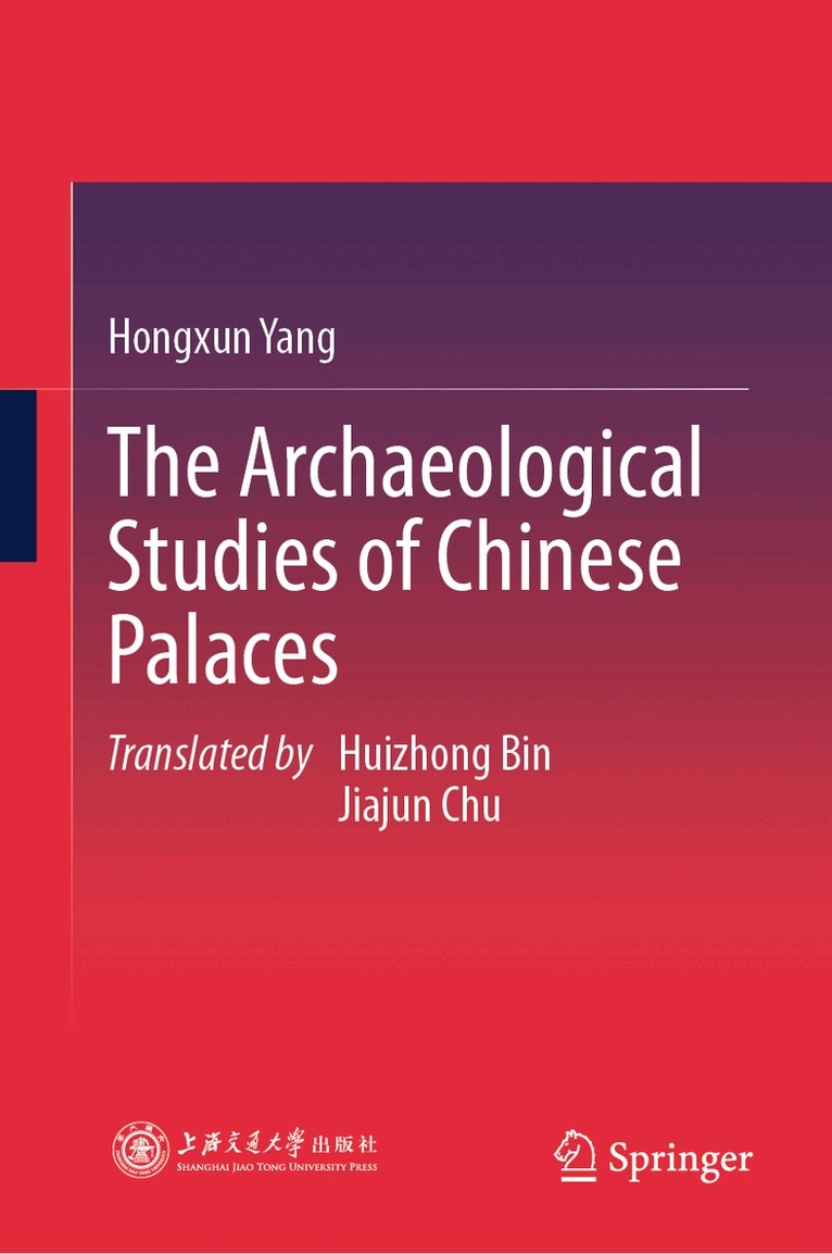 Hongxun Yang - Archaeological Studies of Chinese Palaces, Inbunden