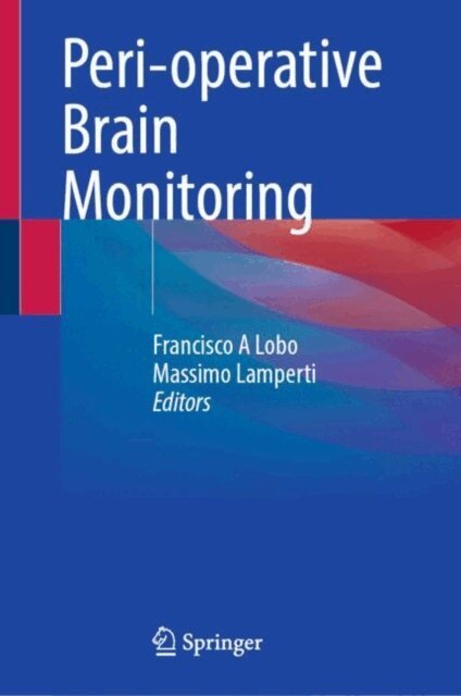 Massimo Lamperti, Francisco A Lobo - Peri-operative Brain Monitoring, E-bok
