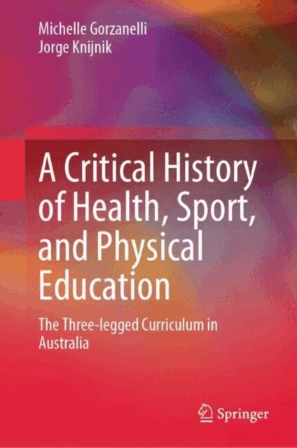 Jorge Knijnik, Michelle Gorzanelli - Critical History of Health, Sport, and Physical Education, E-bok