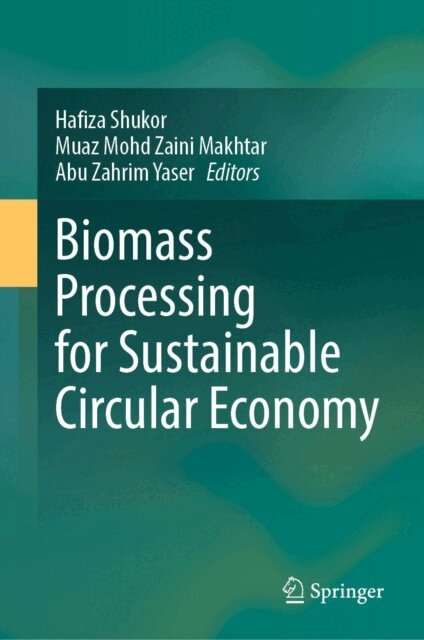 Abu Zahrim Yaser, Muaz Mohd Zaini Makhtar, Hafiza Shukor - Biomass Processing for Sustainable Circular Economy, E-bok
