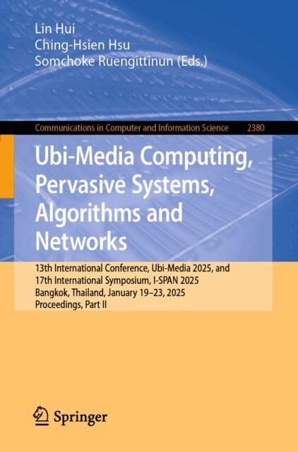 Somchoke Ruengittinun, Ching-Hsien Hsu, Lin Hui - Ubi-Media Computing, Pervasive Systems, Algorithms and Networks, E-bok