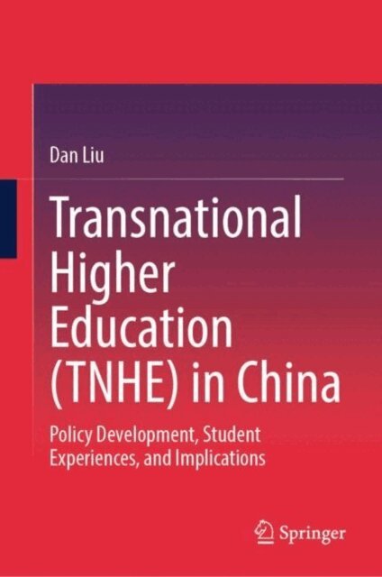 Dan Liu - Transnational Higher Education (TNHE) in China, E-bok