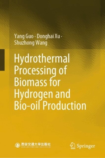 Shuzhong Wang, Donghai Xu, Yang Guo - Hydrothermal Processing of Biomass for Hydrogen and Bio-oil Production, E-bok