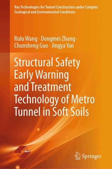 Jingya Yan, Chunsheng Guo, Dongmei Zhang, Rulu Wang - Structural Safety Early Warning and Treatment Technology of Metro Tunnel in Soft Soils, E-bok