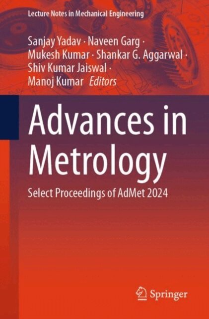 Manoj Kumar, Shiv Kumar Jaiswal, Shankar G. Aggarwal, Mukesh Kumar, Naveen Garg, Sanjay Yadav - Advances in Metrology, E-bok
