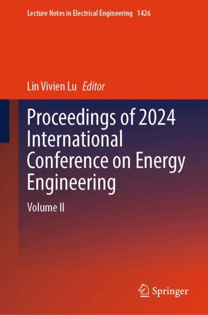 Lin Vivien Lu - Proceedings of 2024 International Conference on Energy Engineering, E-bok