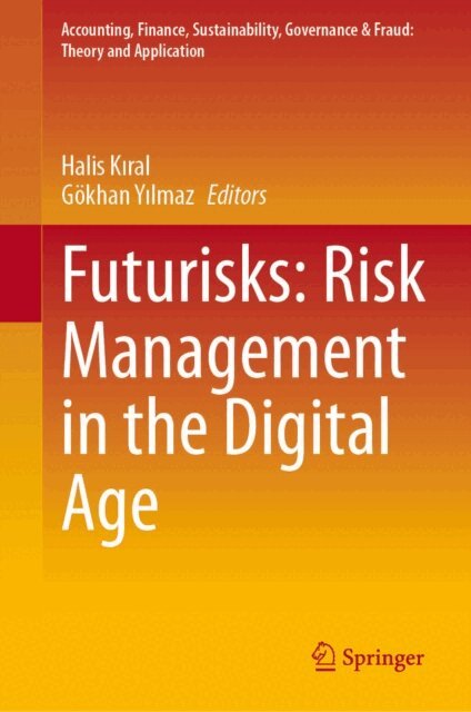 Gokhan Yilmaz, Halis Kiral - Futurisks: Risk Management in the Digital Age, E-bok