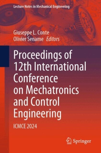 Olivier Sename, Giuseppe L. Conte - Proceedings of 12th International Conference on Mechatronics and Control Engineering, E-bok