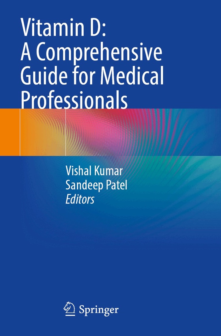 Vishal Kumar, Sandeep Patel - Vitamin D: A Comprehensive Guide for Medical Professionals, Häftad. Tillgänglighet: Lägg i varukorg