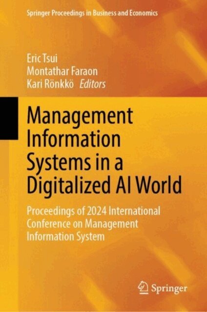 Kari Ronkko, Montathar Faraon, Eric Tsui - Management Information Systems in a Digitalized AI World, E-bok