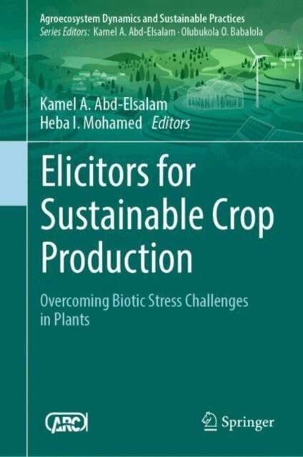 Heba I. Mohamed, Kamel A. Abd-Elsalam - Elicitors for Sustainable Crop Production, E-bok