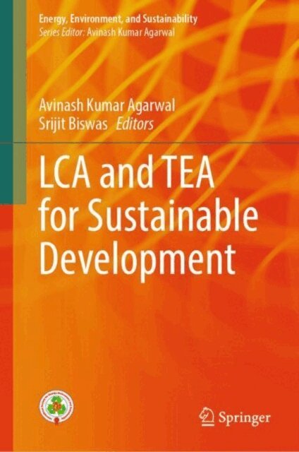 Srijit Biswas, Avinash Kumar Agarwal - LCA and TEA for Sustainable Development, E-bok